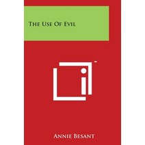 The Use of Evil Paperback, Literary Licensing, LLC