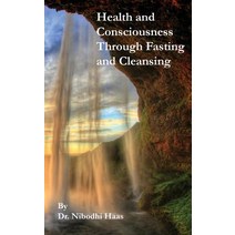 Health and Consciousness Through Fasting and Cleansing Paperback, M.A. Center