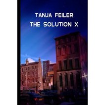 The Solution X: Dark Thriller Paperback, Createspace Independent Publishing Platform