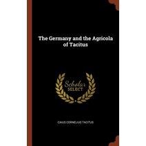 The Germany and the Agricola of Tacitus Hardcover, Pinnacle Press