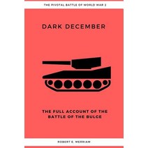 Dark December: The Full Account of the Battle of the Bulge Paperback, Lulu.com