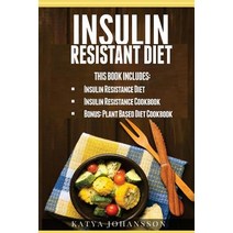 Insulin Resistant Diet: 2 Manuscripts: Insulin Resistance Diet Insulin Resistance Cookbook Bonus - P..., Createspace Independent Publishing Platform
