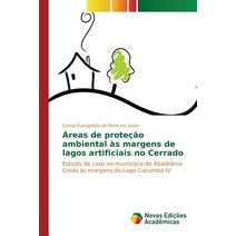 Areas de Protecao Ambiental as Margens de Lagos Artificiais No Cerrado, Novas Edicoes Academicas