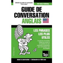 Guide de Conversation Francais-Anglais Et Dictionnaire Concis de 1500 Mots, T&p Books