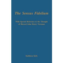 The Sensus Fidelium with Special Reference to the Thought of John Henry Newman, Gracewing