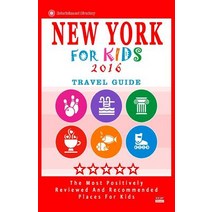 New York for Kids 2016: Places for Kids to Visit in New York (Kids Activities & Entertainment 2016), Createspace Independent Publishing Platform