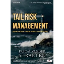 Tail Risk Management: Building a Resilient Financial Business in a Volatile World Paperback, Value4risk LLC