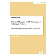 A Project Management Methodology for Multimedia Projects Paperback, Diplom.de