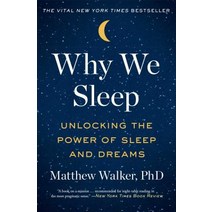 Why We Sleep:Unlocking the Power of Sleep and Dreams, Scribner Book Company