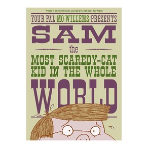 Sam the Most Scaedy-Cat Kid in the Whole Wold, WALKER BOOKS