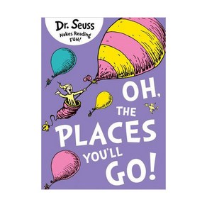 Dr. Seuss : Oh The Places You'll Go