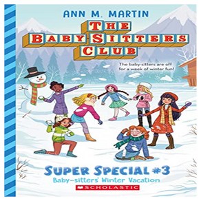 Baby-Sittes' Winte Vacation the Baby Sittes Club : Supe Special 3, Scholastic Inc.