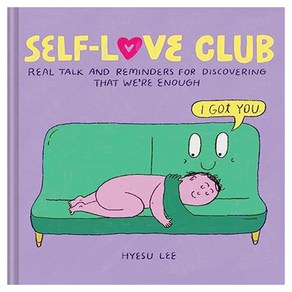 Self-Love Club:Real Talk and Remindes fo Discoveing That We'e Enough, Chonicle, Self-Love Club, Lee, Hyesu(저)