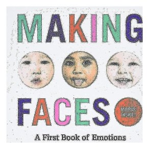 Making Faces : A First Book of Emotions