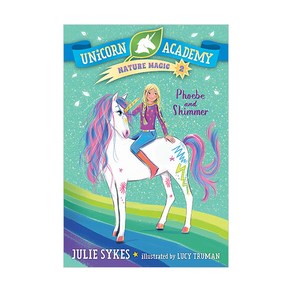 Unicon Academy Natue Magic 02 : Phoebe and Shimme, Random House