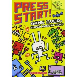 Press Start! #1 : Game Over Super Rabbit Boy! (A Branches Book)