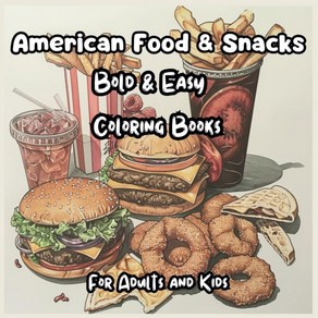 Ameican Food & Snacks Coloing Book: Bold Easy Designs fo Adults and Kids [papeback]