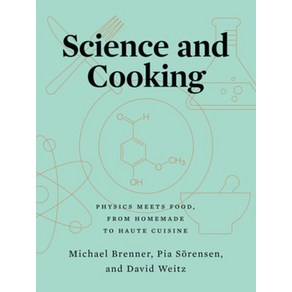 Science and Cooking: Physics Meets Food fom Homemade to Haute Cuisine Hadcove, W. W. Noton & Company