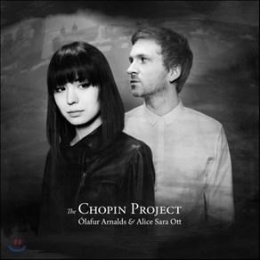 OLAFUR ARNALDS / ALICE SARA OTT - THE CHOPIN PROJECT 올라퍼 아르날즈 & 알리스 사라 오트 : 쇼팽 프로젝트 EU수입반