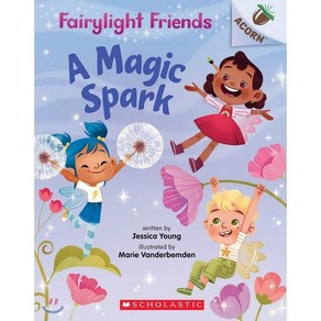 A Magic Spark: An Acorn Book (Fairylight Friends #1) Volume 1 Paperback