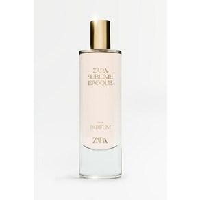 [국내발송] ZARA 여성 SUBLIME EPOQUE 오드 퍼퓸 80ML 2.71 FL. OZ. 303027, 1개