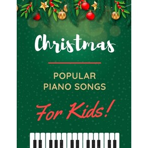 Chistmas - Popula Piano Songs fo Kids: TOP Classical Caols of All Time fo beginnes childen ... Papeback, Independently Published, English, 9798569603770