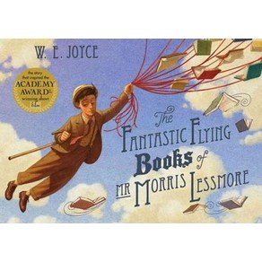 The Fantastic Flying Books of MR Morris Lessmore. W.E. Joyce