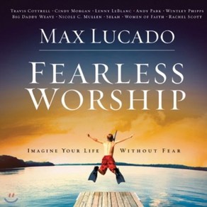 [CD] Max Lucado - Fealess Woship