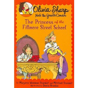 OLIVIA SHARP : THE PRINCESS OF THE FILLMORE STREET SCHOOL, OLIVIA SHARP : THE PRINCESS .., MARJORIE WEINMAN SHARMAT, MI.., Yealing