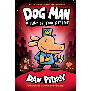 SCHOLASTIC Dog Man 03 A Tale of Two KittiesFom the Ceato Captain Undepants (H) New, Dav Pilkey(저),Gaphix, Gaphix