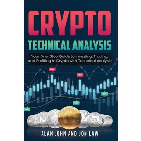 (영문도서) Cypto Technical Analysis: You One-Stop Guide to Investing Tading and Pofi... Papeback, Alan John