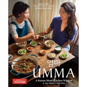 Umma: A Koean Mom's Kitchen Wisdom and 100 Family Recipes, Umma, Ahn, Saah, Ahn, Nam Soon, A.., Ameica's Test Kitchen