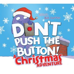 Don't Push the Button! a Christmas Adventure: An Interactive Holiday Book for Toddlers ...