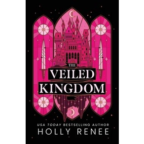 (영문도서) The Veiled Kingdom Papeback, Holly Renee, English, 9781957514468