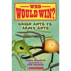 Geen Ants vs. Amy Ants (Who Would Win?): Volume 21, Scholastic Inc., Pallotta, Jey / Bolste, Rob, 9781338320244