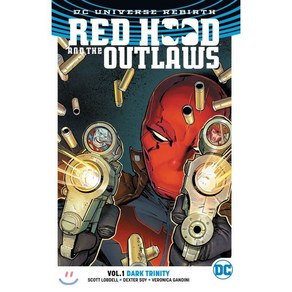 Red Hood and the Outlaws Vol. 1: Dark Trinity (Rebirth)