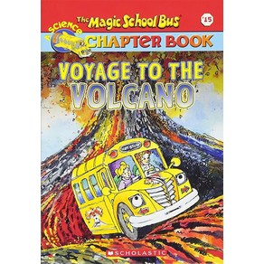 스콜라스틱 The Magic School Bus Science Chapte Book #15: Voyage to the Volcano (15) [papeback], 스콜라스틱 The Magic School Bus Sci