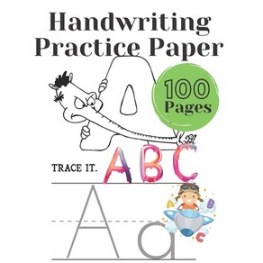 Handwiting Pactice Pape: Witing pape fo peschooles kindegatens fo childen Alphabet: 100... Papeback, Independently Published