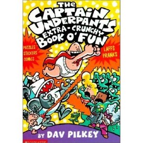 Captain Undepants Exta-Cunchy Book O' Fun:, Scholastic