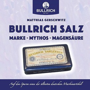 Bullich Salz – Mythos 위산 브랜드: 가장 오래된 독일 브랜드 제품 중 하나의 길을 따라가다(독일판)