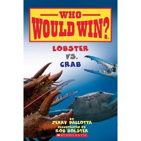 Lobste vs. Cab (Who Would Win?): Volume 13, Scholastic Inc., Pallotta, Jey / Bolste, Rob, 9780545681216