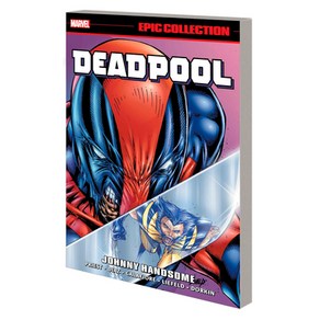 (영문도서) Deadpool Epic Collection: Johnny Handsome Papeback, Mavel Univese, English, 9781302959579