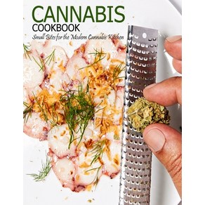 Cannabis Cookbook: Small Bites fo the Moden Cannbis Kitchen Papeback, Independently Published, English, 9798598575208