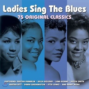 [CD] 여성 가수들이 부르는 블루스 음악 (Ladies Sing the Blues) : 빌리 홀리데이 / 베시 스미스 / 아레사 프랭클린 / 사라 본 외 작품 수록