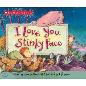 I Love You Stinky Face:, Scholastic