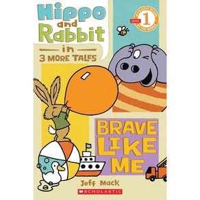 Scholastic Reade Level 1:Hippo & Rabbit in Bave Like Me (3 Moe Tales), Catwheel Books