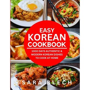 (영문도서) Easy Korean Cookbook: 1000 Days Authentic & Modern Korean Dishes to Cook at Home Paperback