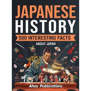 (영문도서) Japanese Histoy: 500 Inteesting Facts About Japan Hadcove, Legeum AB, English, 9798892960861