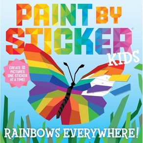 Paint by Sticke Kids: Rainbows Eveywhee!: Ceate 10 Pictues One Sticke at a Time! ..., Wokman Publishing