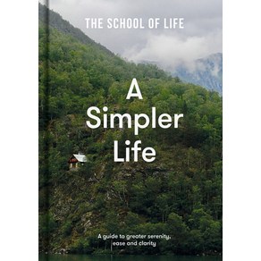 (영문도서) A Simple Life: A Guide to Geate Seenity Ease and Claity Hadcove, School of Life, English, 9781912891689